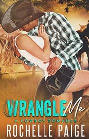 Book cover for "Wrangle Me" by Rochelle Paige