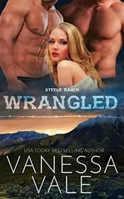 Book cover for "Wrangled" by Vanessa Vale