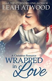 Book cover for "Wrapped In Love" by Leah Atwood