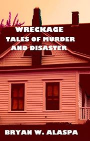 Book cover for "Wreckage" by Bryan W Alaspa
