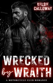 Book cover for "Wrecked by Wraith" by Kelsie Calloway
