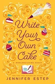 Book cover for "Write Your Own Cake" by Jennifer Estep