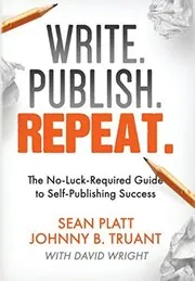 Book cover for "Write. Publish. Repeat." by Sean Platt