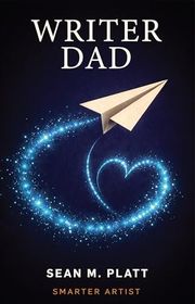 Book cover for "Writer Dad" by Sean Platt