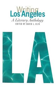 Book cover for "Writing Los Angeles" by David L. Ulin & James Ellroy