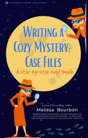 Book cover for "Writing a Cozy Mystery: Case Files: A Step-by-Step Field Guide" by Melissa Bourbon Ramirez