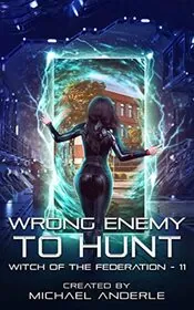 Book cover for "Wrong Enemy To Hunt" by Michael Anderle