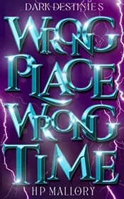 Book cover for "Wrong Place, Wrong Time" by HP Mallory