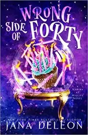 Book cover for "Wrong Side of Forty" by Jana DeLeon