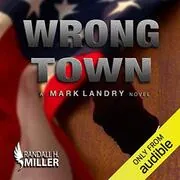 Wrong Town: A Mark Landry Novel