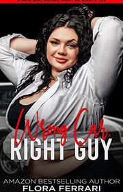 Book cover for "Wrong Car Right Guy" by Flora Ferrari