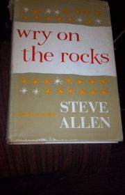 Book cover for "Wry on the Rocks, A Collection of Poems" by Steve Allen