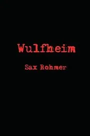Book cover for "Wulfheim" by Sax Rohmer
