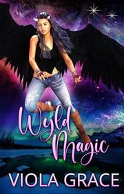 Book cover for "Wyld Magic" by Viola Grace