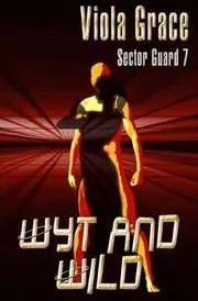 Book cover for "Wyt and Wild" by Viola Grace