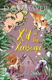 Book cover for "X'd in the Xeriscape" by Dale Mayer
