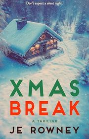 Book cover for "Xmas Break" by JE Rowney