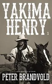 Book cover for "Yakima Henry, Vol. 1" by Peter Brandvold