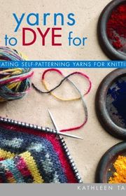Book cover for "Yarns to Dye For" by Kathleen Taylor