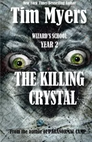 Book cover for "Year 2: The Killing Crystal" by Tim Myers