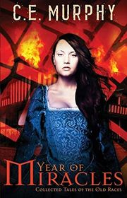 Book cover for "Year of Miracles" by CE Murphy
