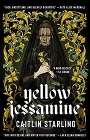 Book cover for "Yellow Jessamine" by Caitlin Starling