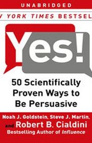 Book cover for "Yes!" by Noah J. Goldstein, Steve J. Martin, and Robert B. Cialdini