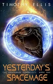 Book cover for "Yesterday's Spacemage" by Timothy Ellis