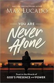 You Are Never Alone