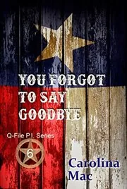 You Forgot to Say Goodbye