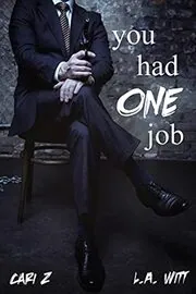 Book cover for "You Had One Job" by LA Witt