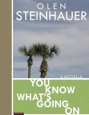 Book cover for "You Know What's Going On" by Olen Steinhauer