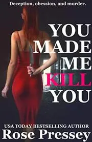 Book cover for "You Made Me Kill You" by Rose Pressey