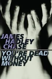 You're Dead Without Money