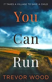 Book cover for "You Can Run" by Trevor Wood