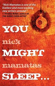Book cover for "You Might Sleep" by Nick Mamatas