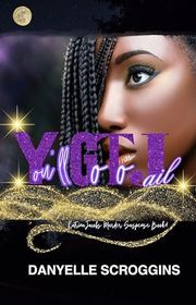 Book cover for "You'll Go To Jail" by Danyelle Scroggins