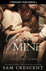 Book cover for "You're Mine" by Sam Crescent