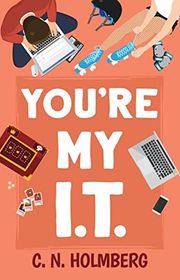 Book cover for "You're My IT" by Charlie N Holmberg