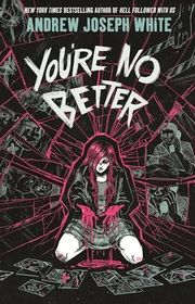 Book cover for "You're No Better" by Andrew Joseph White