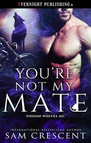 Book cover for "You're Not My Mate" by Sam Crescent