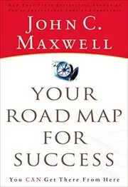 Your Road Map for Success: You Can Get There from Here