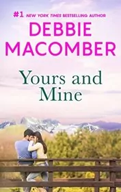 Book cover for "Yours and Mine" by Debbie Macomber