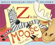 Book cover for "Z Is for Moose" by Kelly Bingham