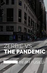 Book cover for "Zerbie vs. The Pandemic" by Jim Fusilli