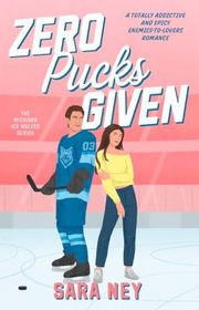 Book cover for "Zero Pucks Given" by Sara Ney