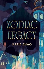 Book cover for "Zodiac Legacy" by Katie Zhao