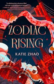 Book cover for "Zodiac Rising" by Katie Zhao