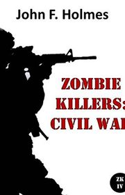 Book cover for "Zombie Killers: Civil War" by JF Holmes