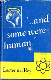 Book cover for "...And Some Were Human" by Lester Del Rey